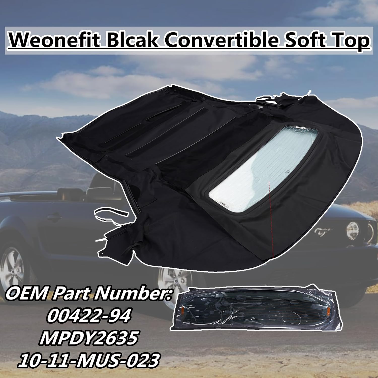 BRAND, CATEGORY, WEONEFIT, WINDOWS, Blcak Convertible Soft Top w/Heated Glass Window 00422-94 Replacement for Ford Mustang Cobra GT500 2005-2014 Sailcloth Vinyl OE#10-11-MUS-023 MPDY2635